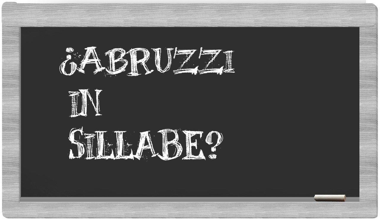 ¿Abruzzi en sílabas?