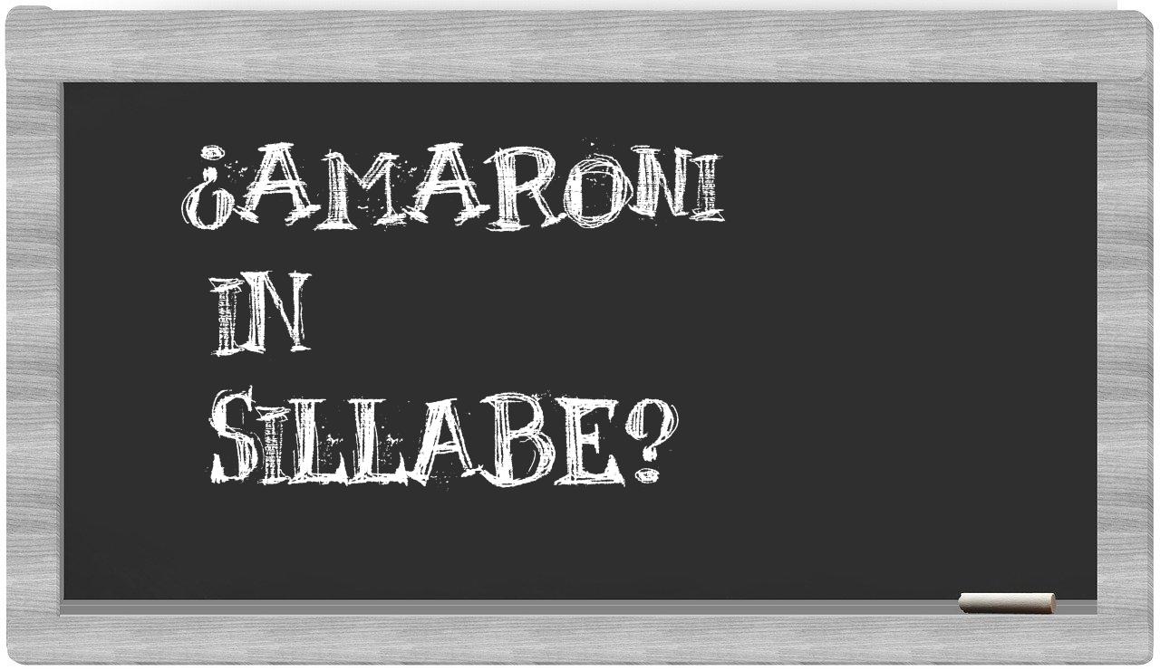 ¿Amaroni en sílabas?