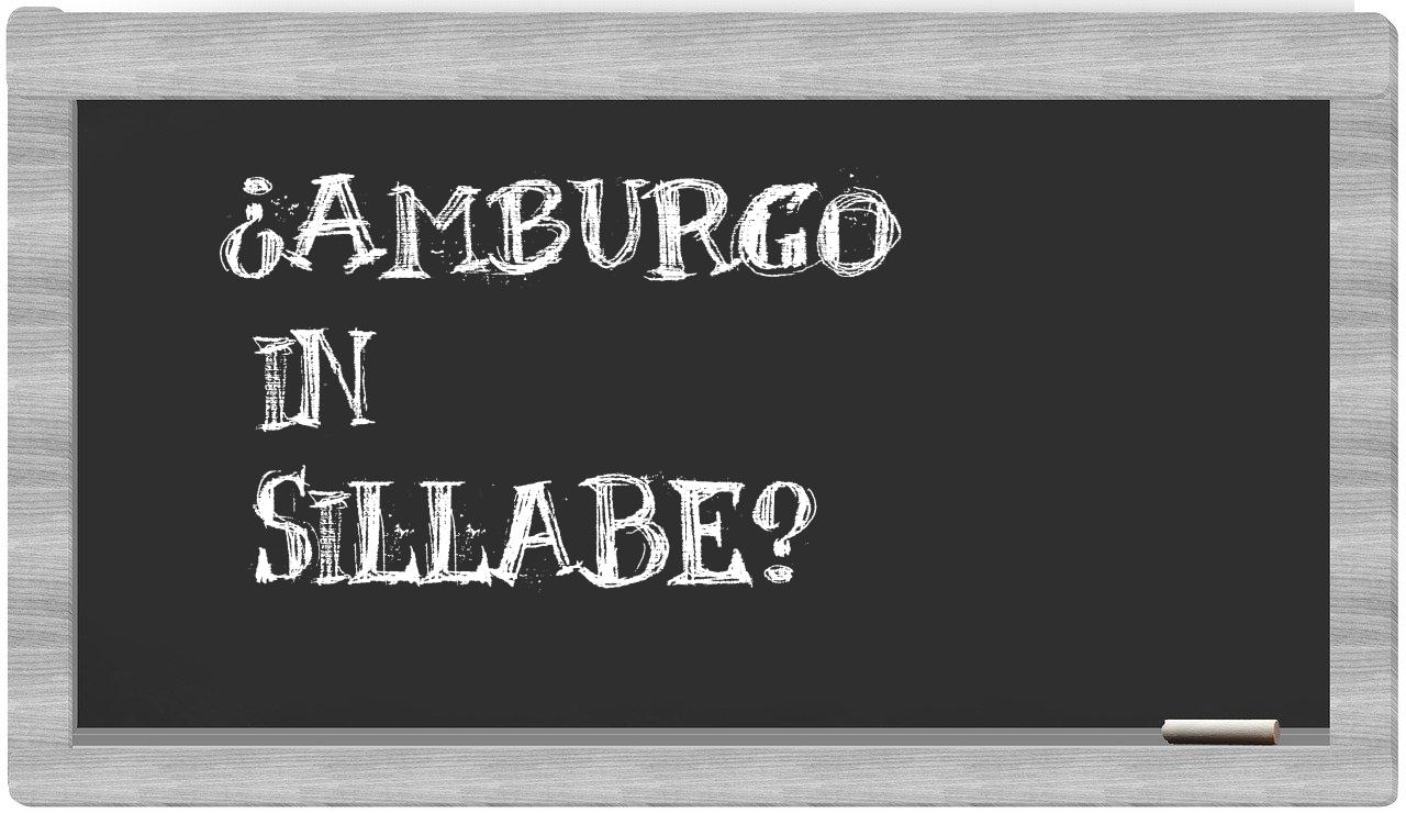 ¿Amburgo en sílabas?