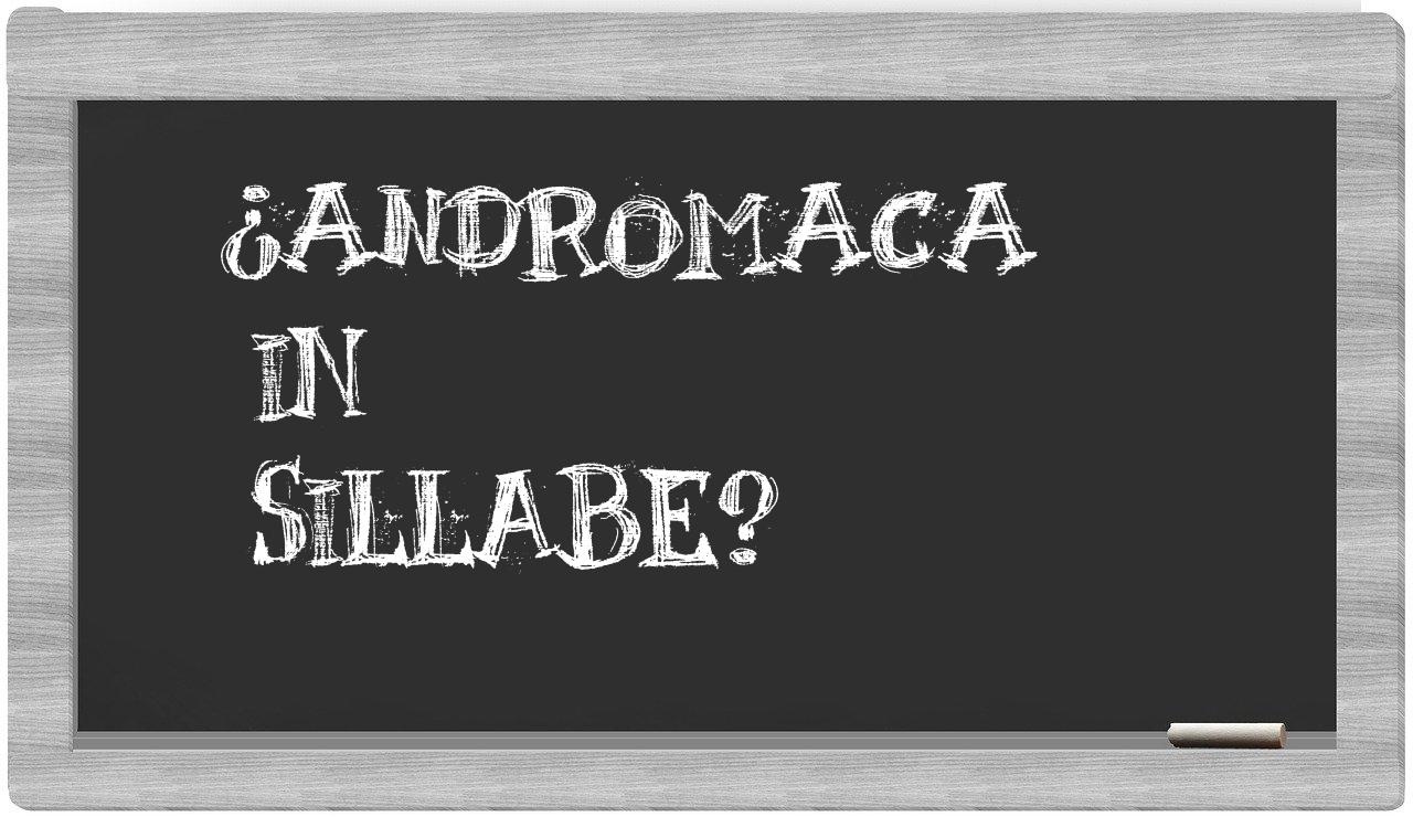 ¿Andromaca en sílabas?