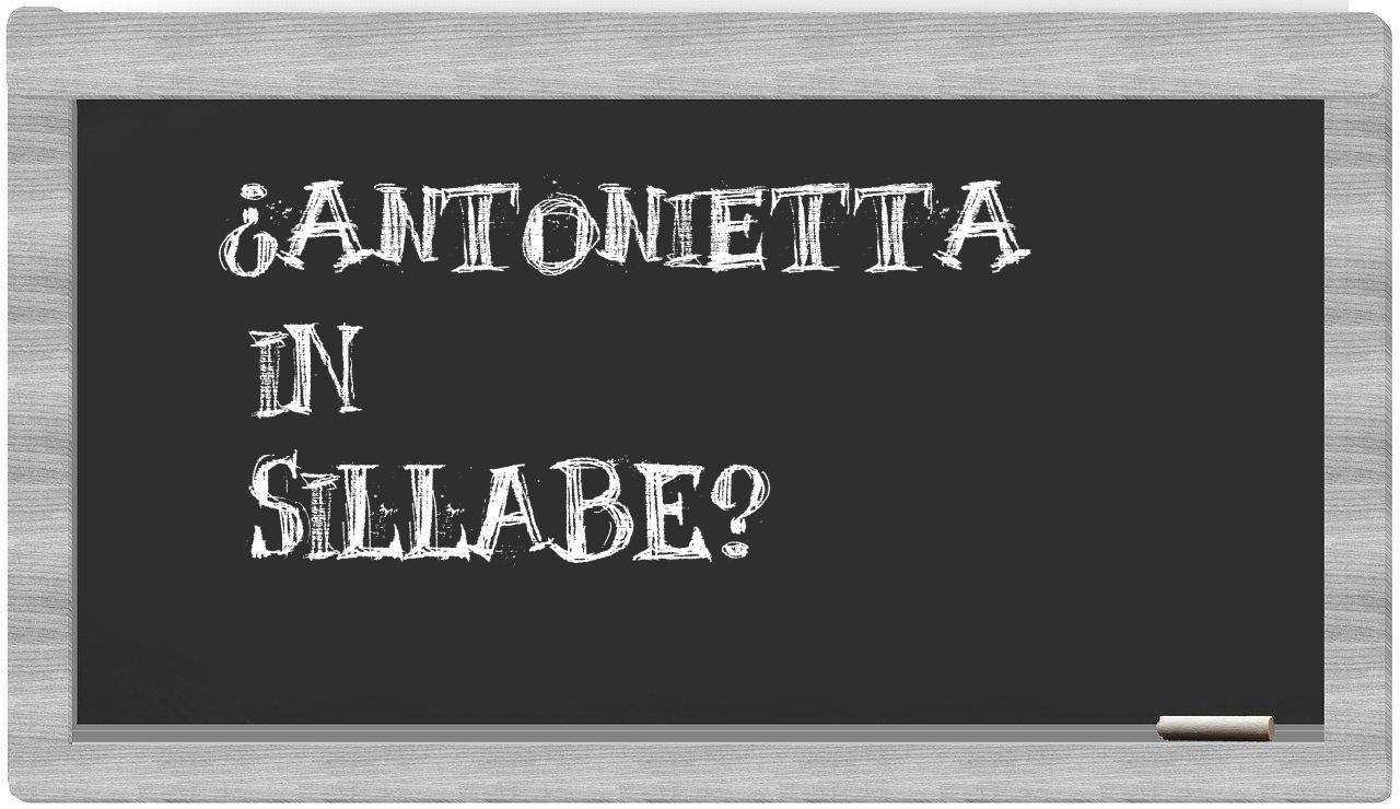 ¿Antonietta en sílabas?