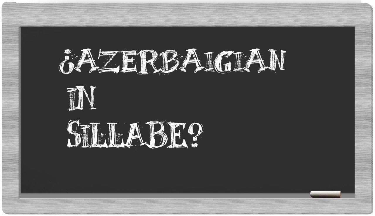¿Azerbaigian en sílabas?