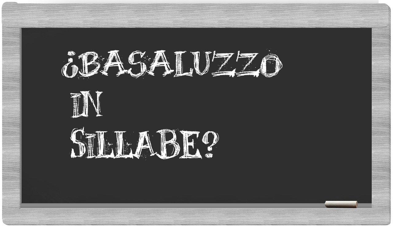 ¿Basaluzzo en sílabas?