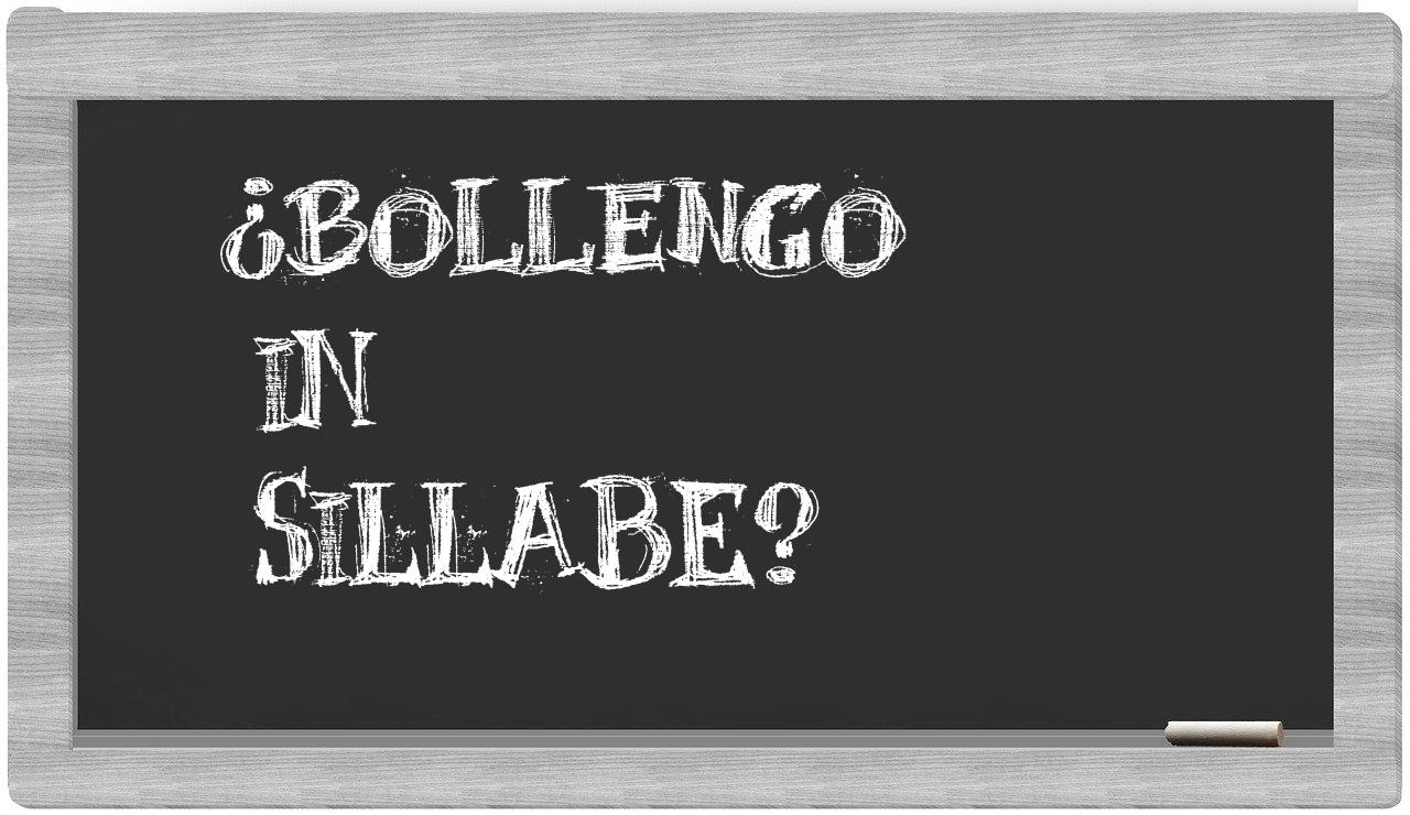 ¿Bollengo en sílabas?