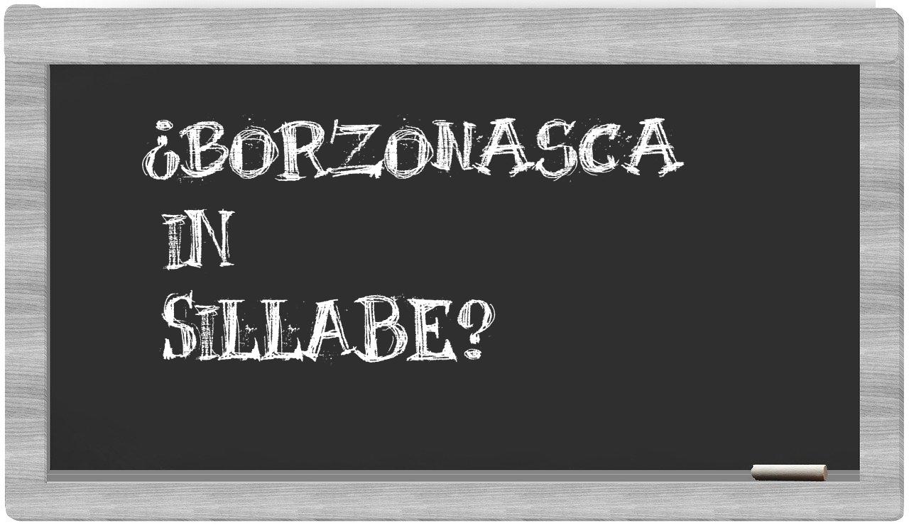 ¿Borzonasca en sílabas?