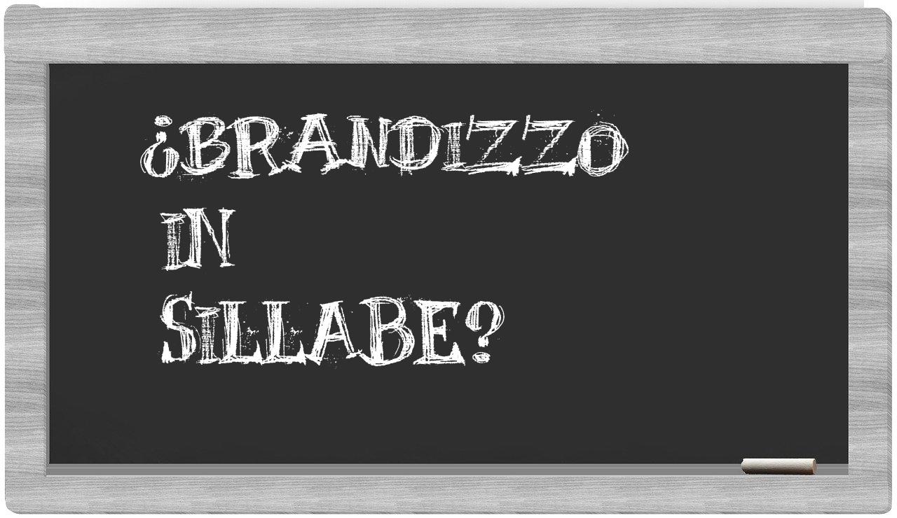 ¿Brandizzo en sílabas?