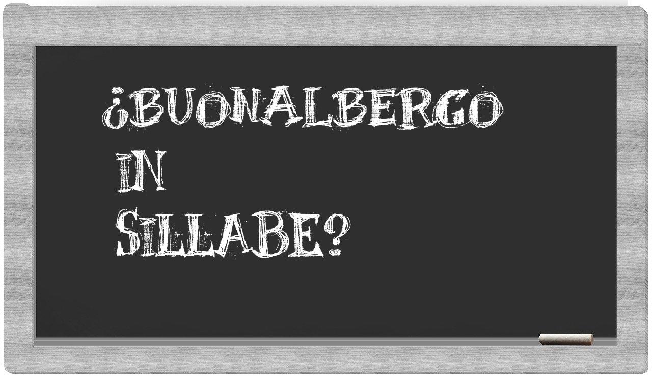 ¿Buonalbergo en sílabas?