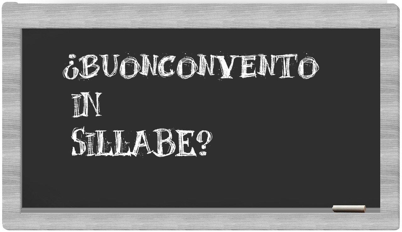 ¿Buonconvento en sílabas?