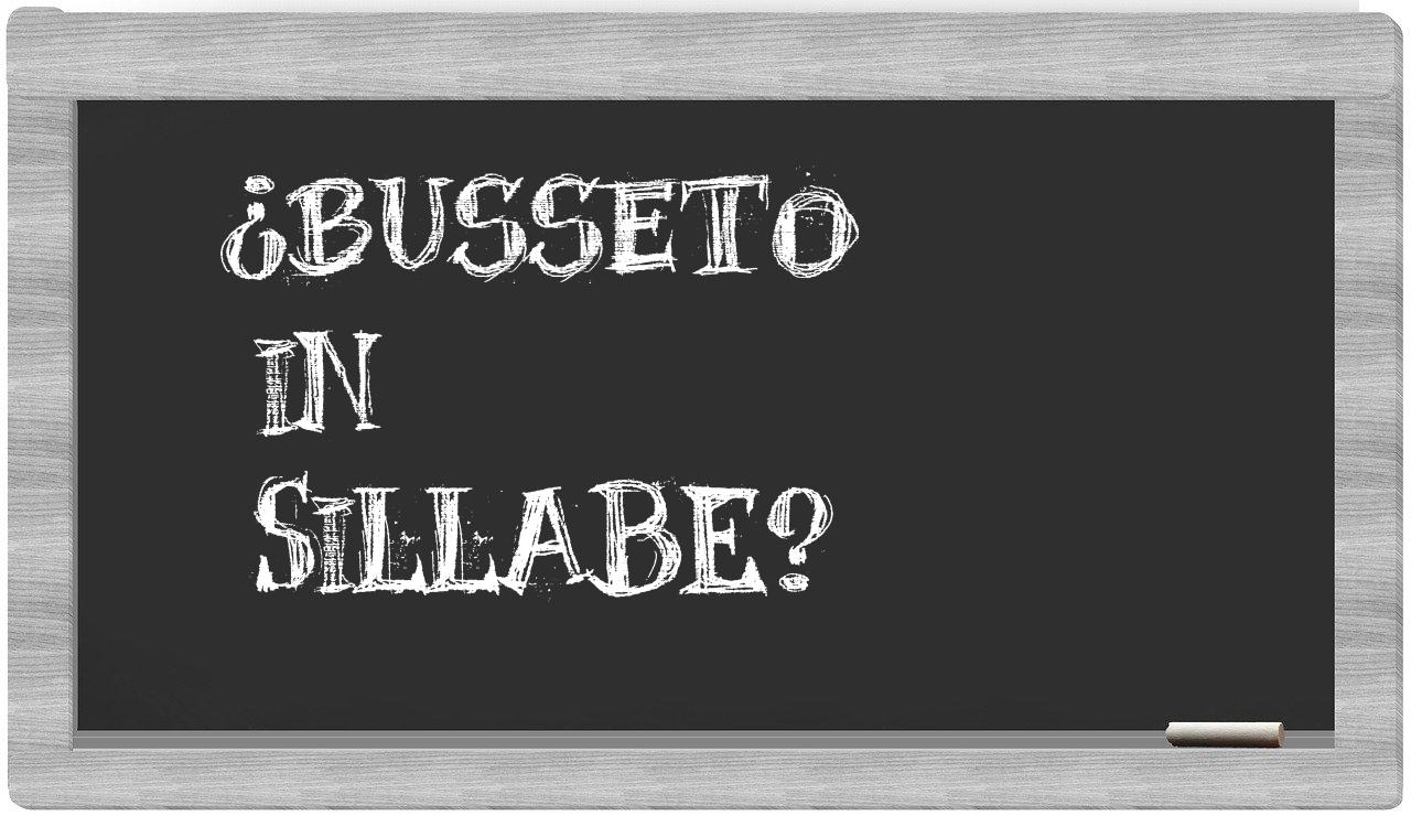 ¿Busseto en sílabas?