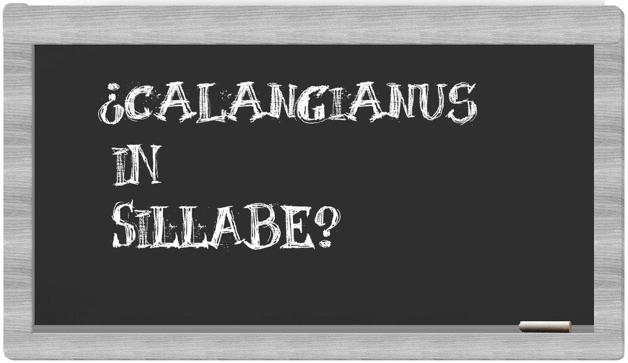 ¿Calangianus en sílabas?