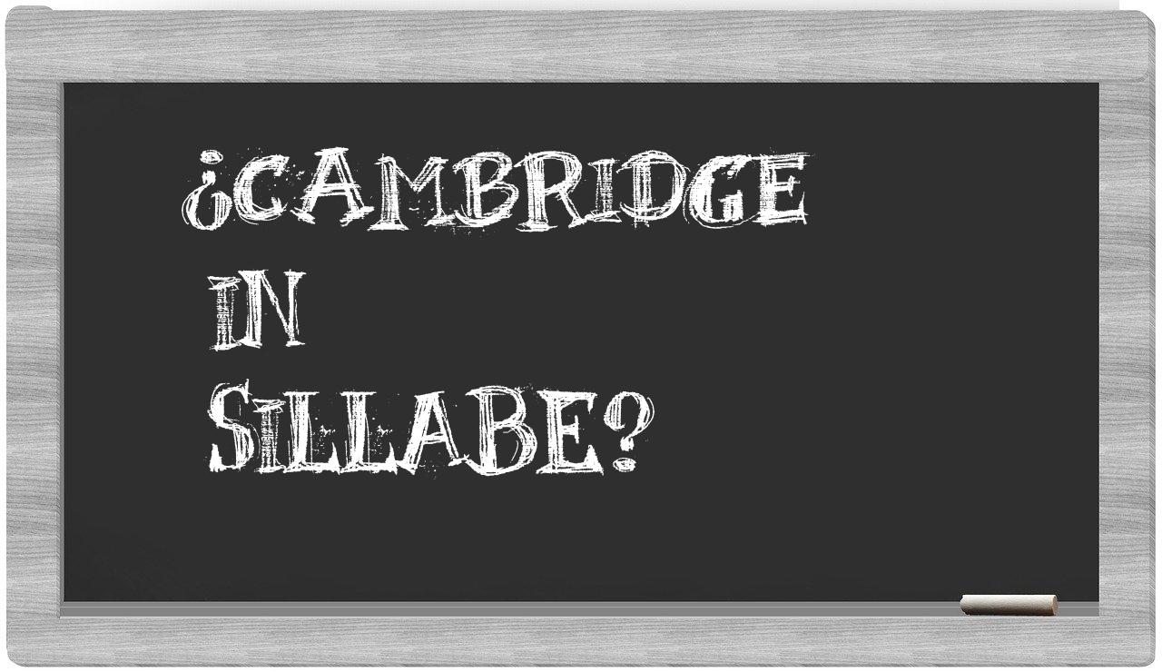 ¿Cambridge en sílabas?