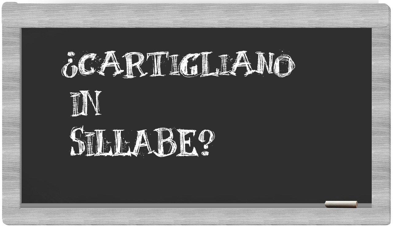 ¿Cartigliano en sílabas?