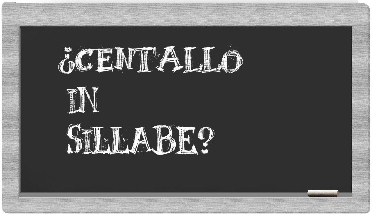 ¿Centallo en sílabas?