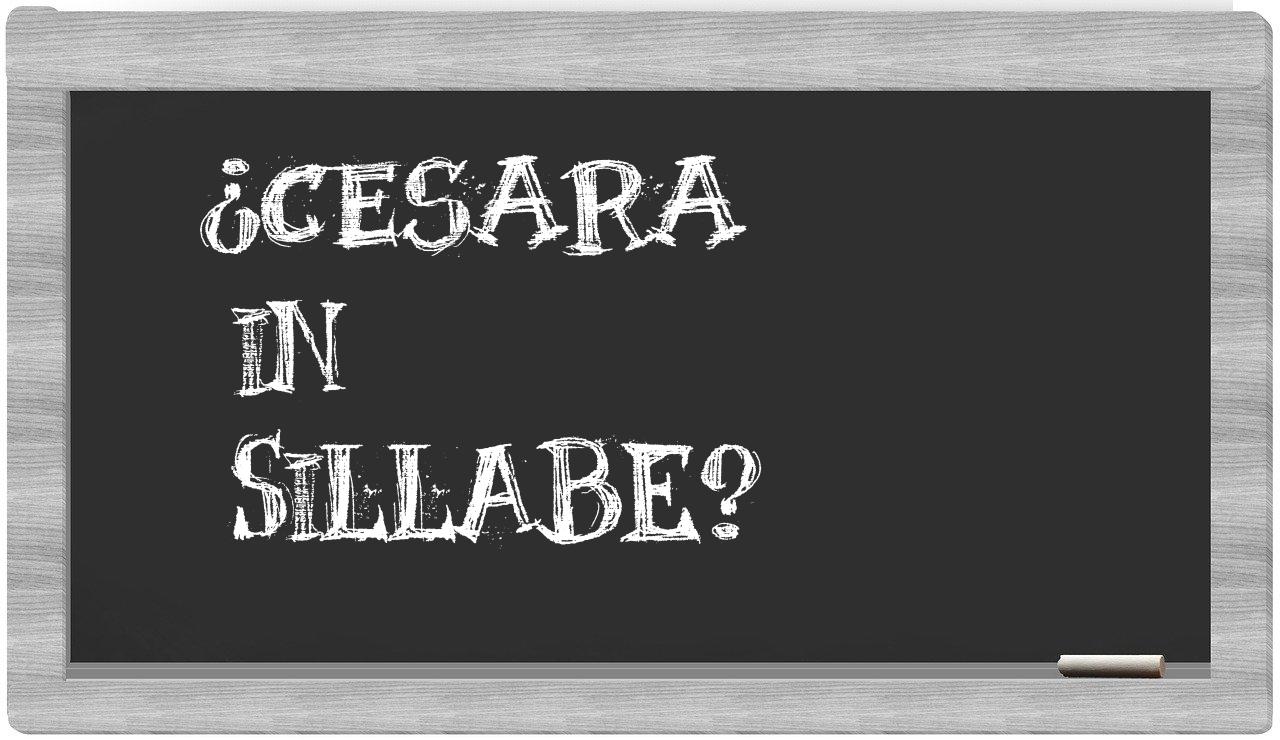 ¿Cesara en sílabas?