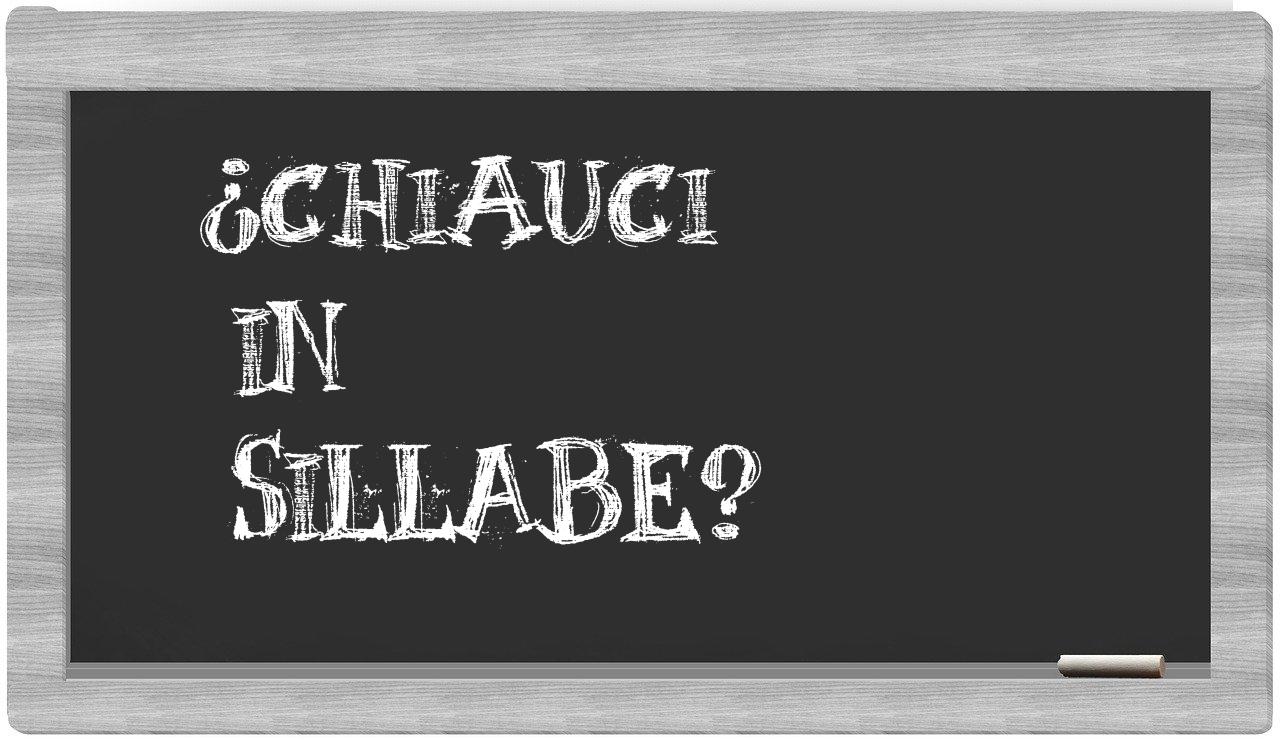 ¿Chiauci en sílabas?