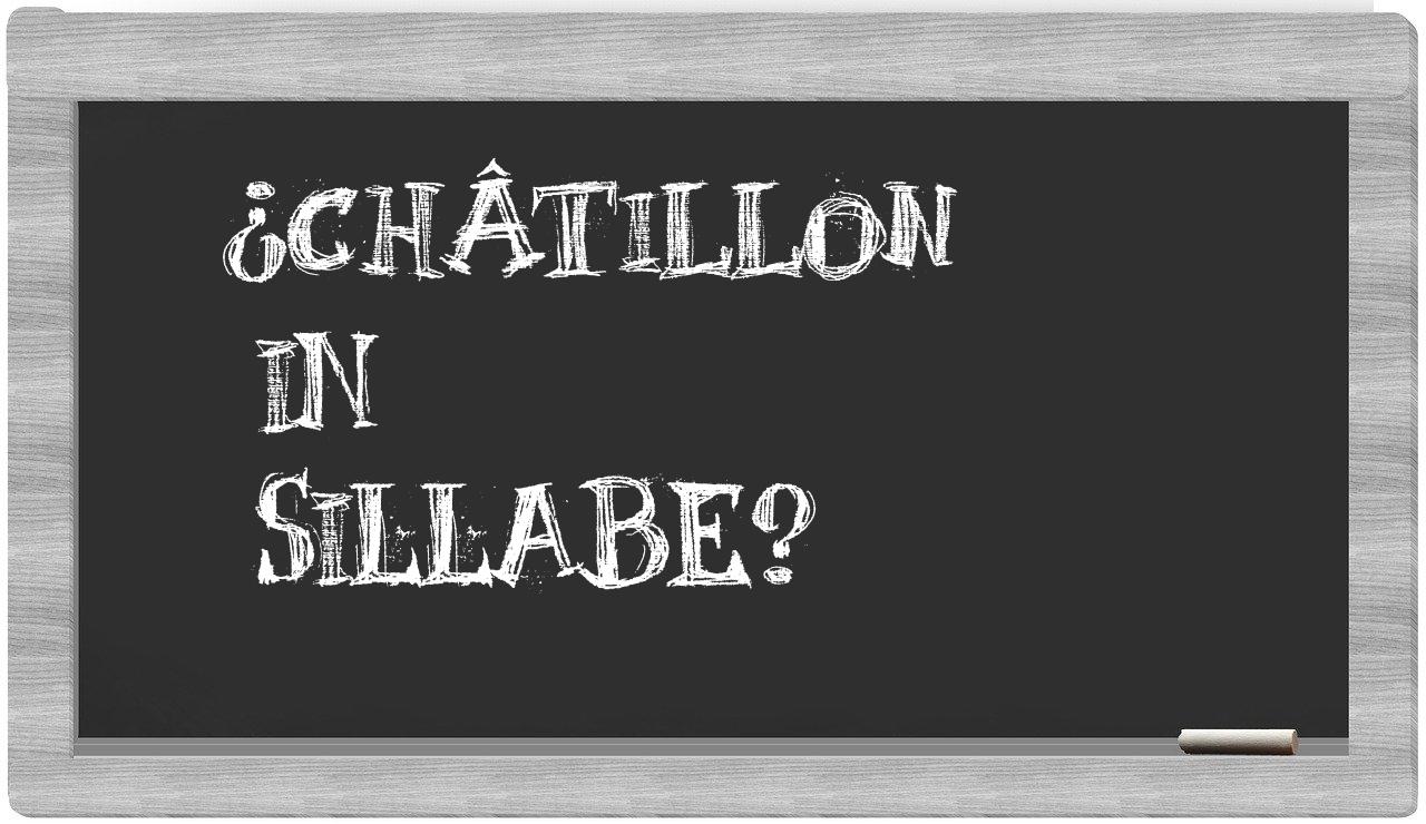 ¿Châtillon en sílabas?