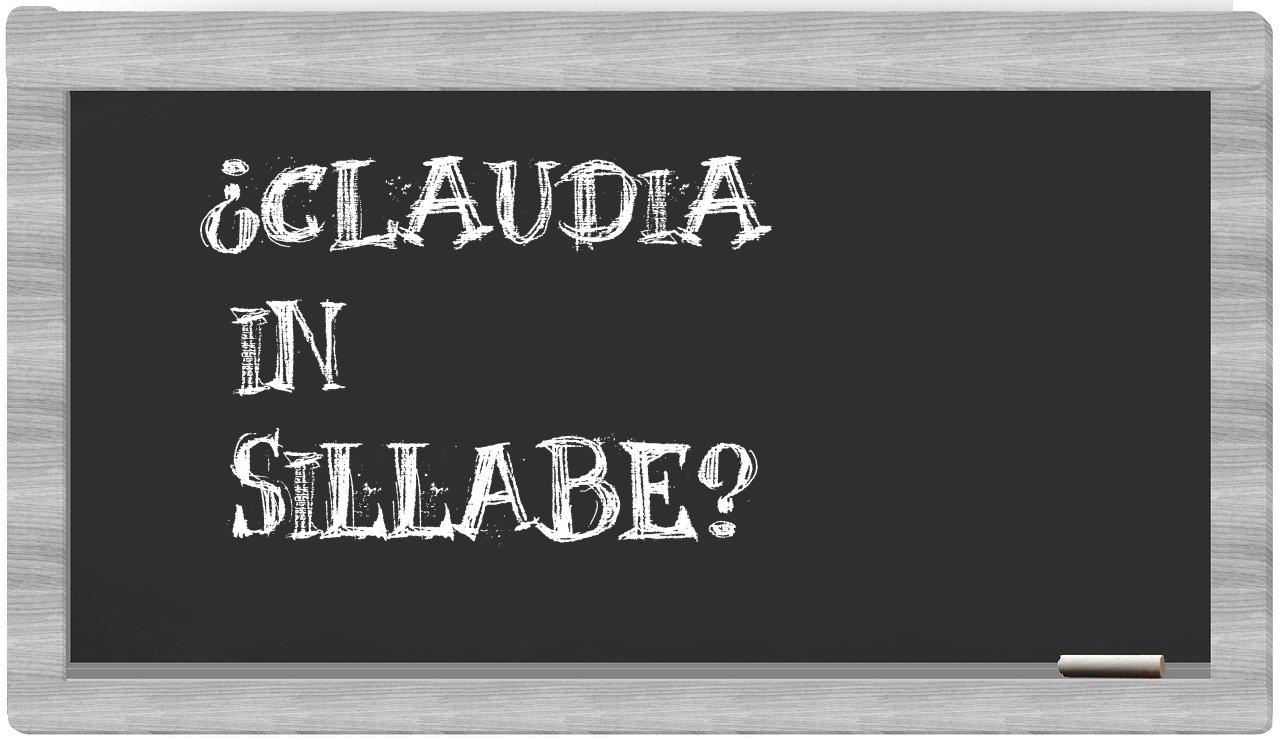 ¿Claudia en sílabas?