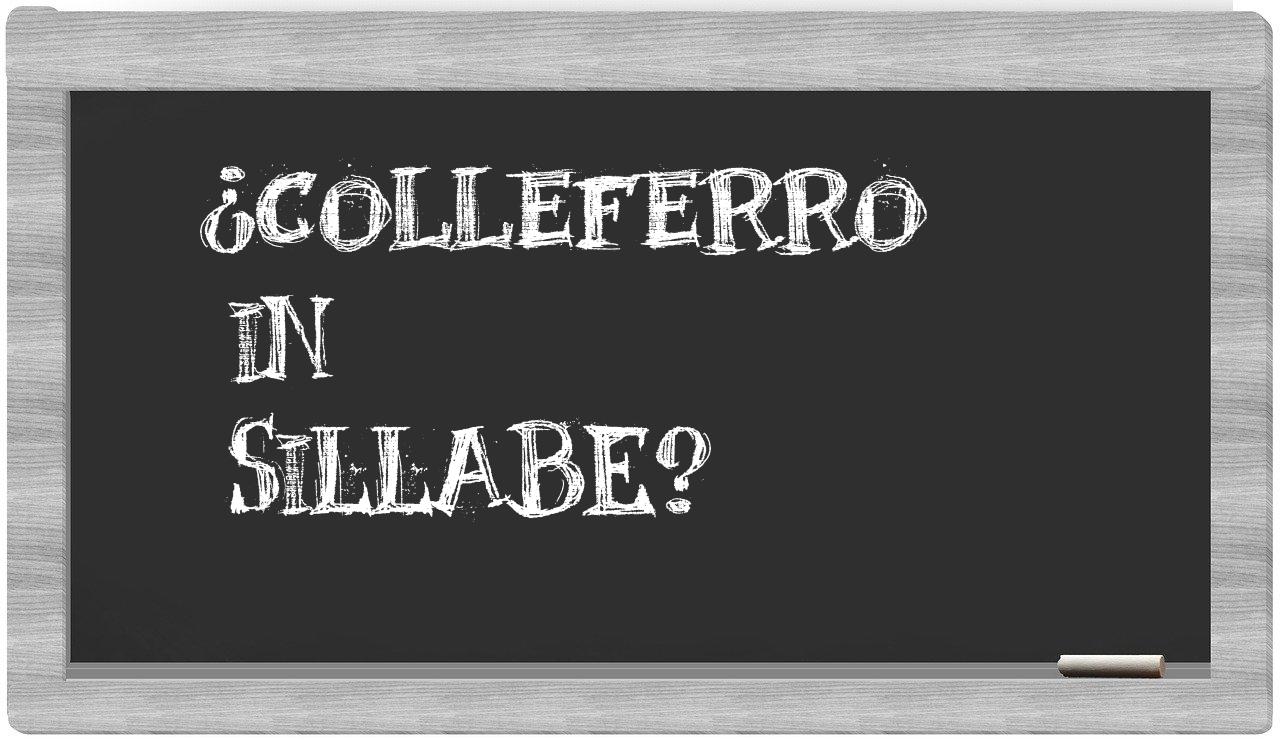 ¿Colleferro en sílabas?