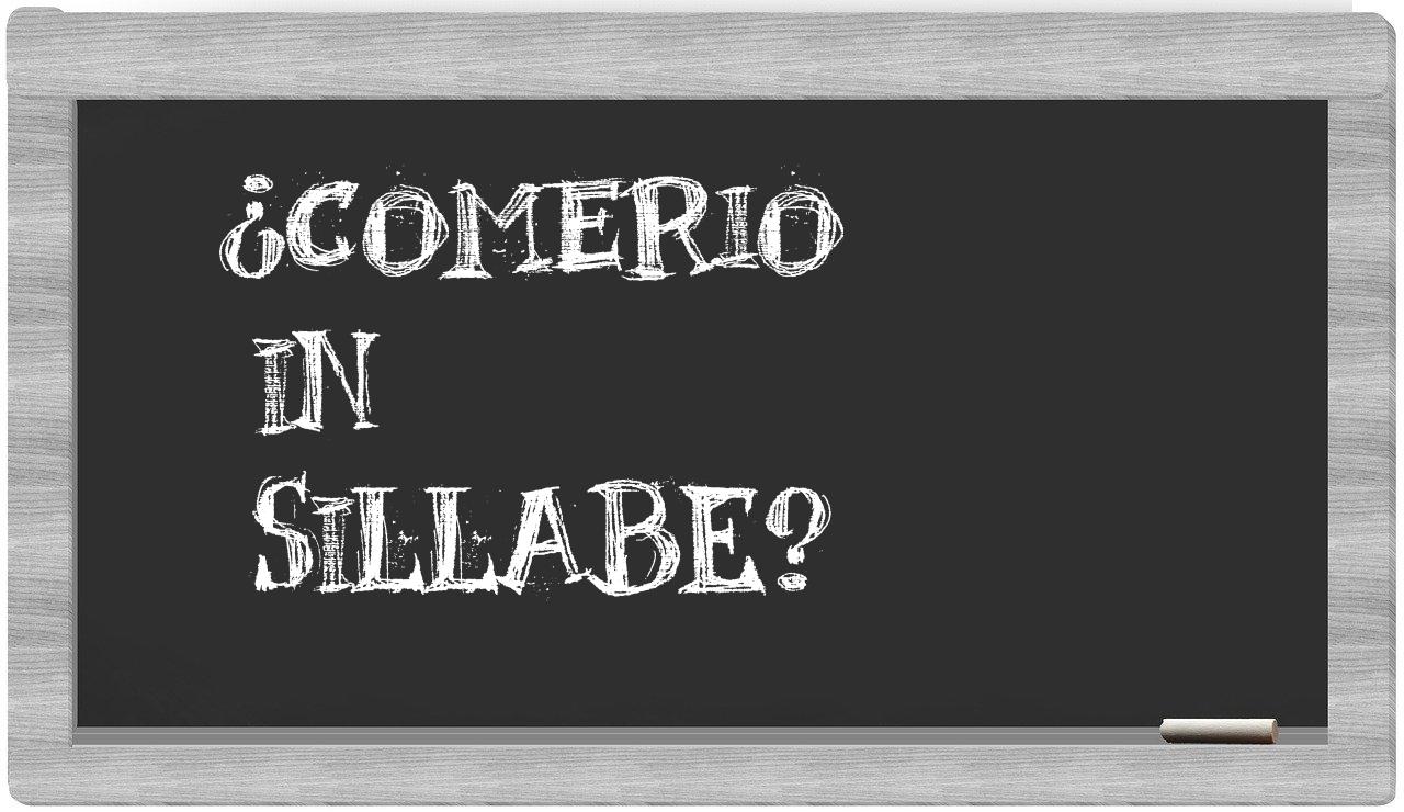 ¿Comerio en sílabas?