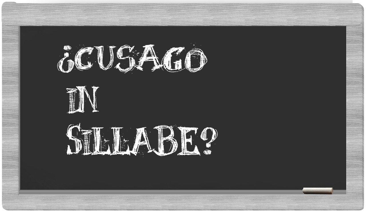 ¿Cusago en sílabas?