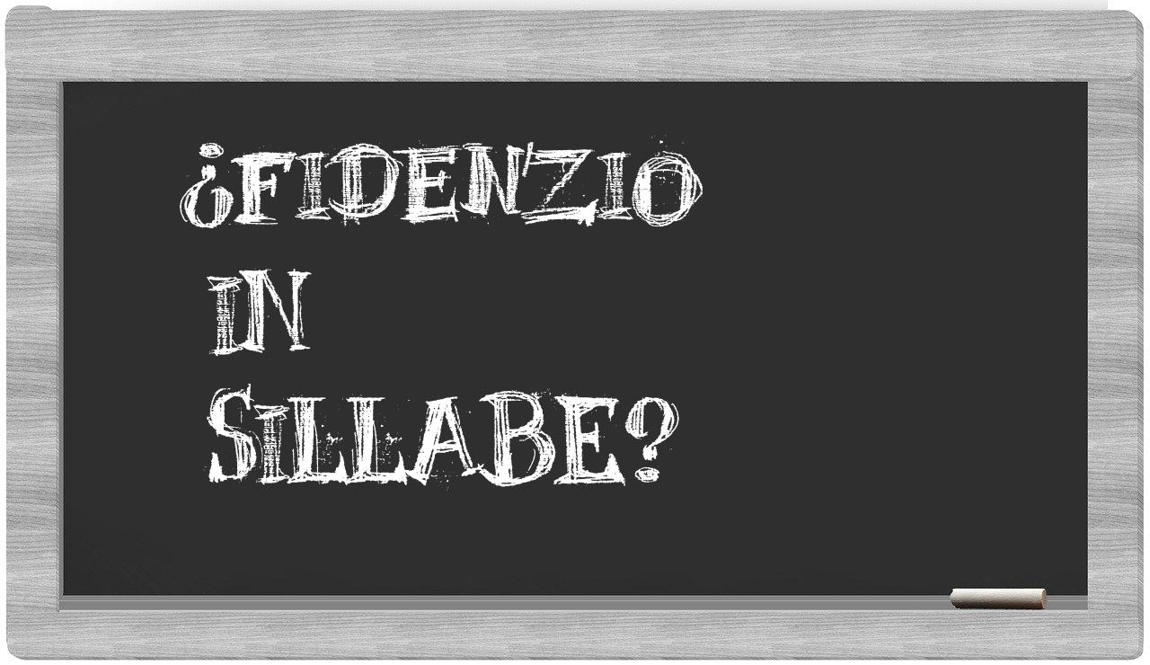 ¿Fidenzio en sílabas?