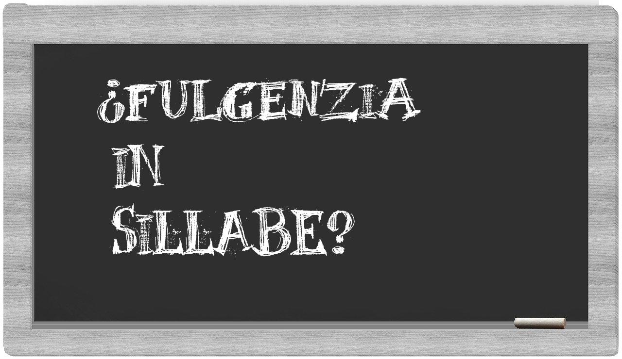 ¿Fulgenzia en sílabas?