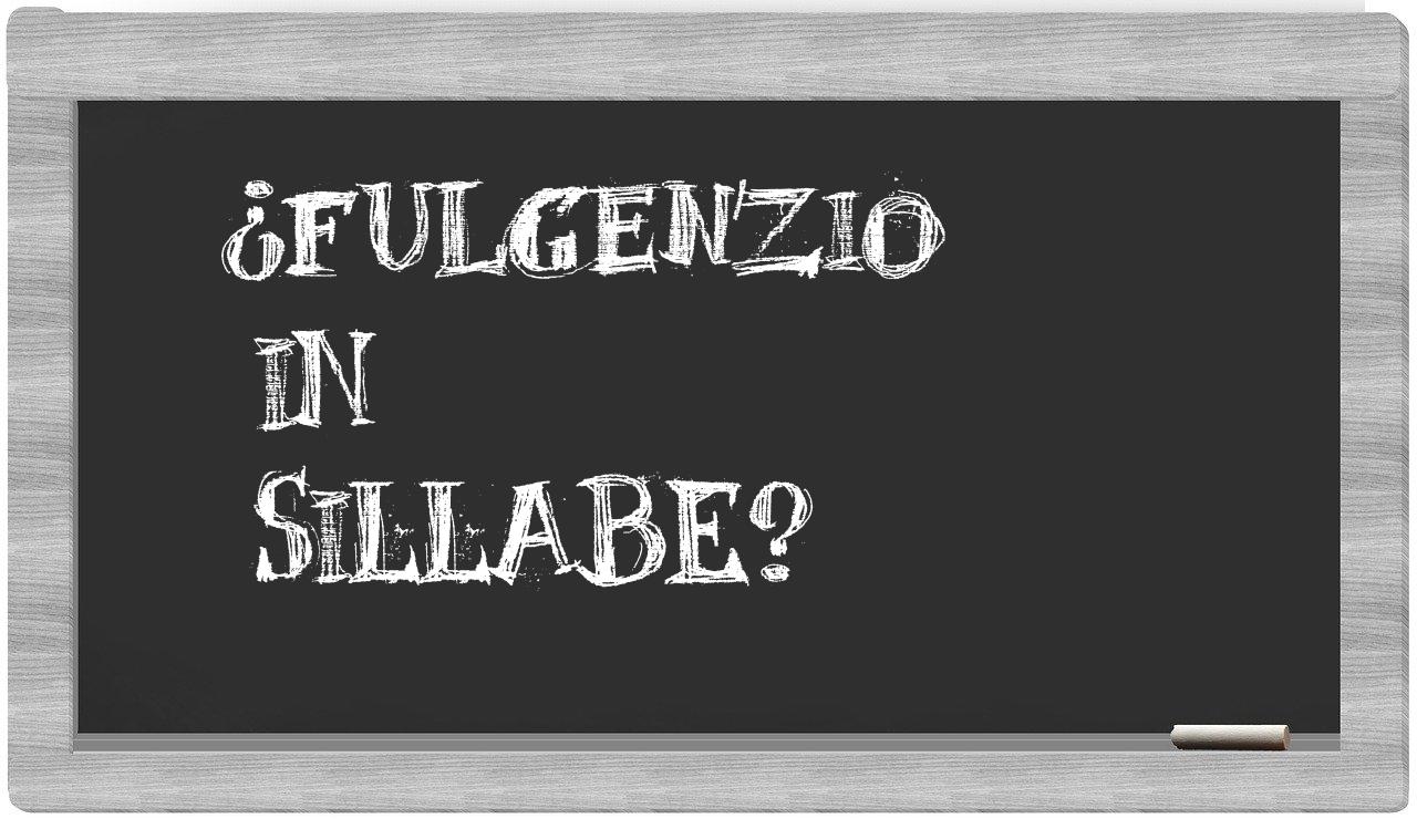 ¿Fulgenzio en sílabas?
