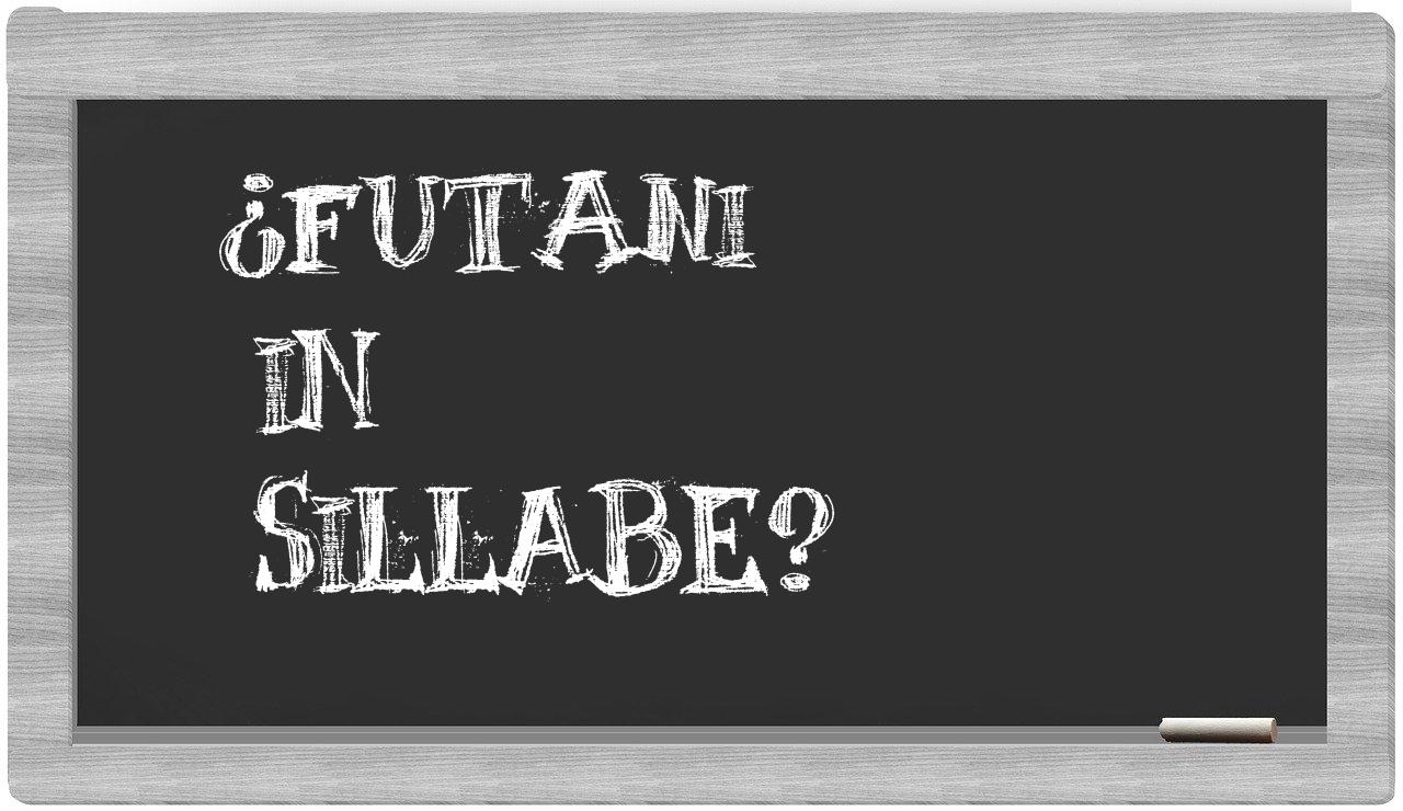 ¿Futani en sílabas?