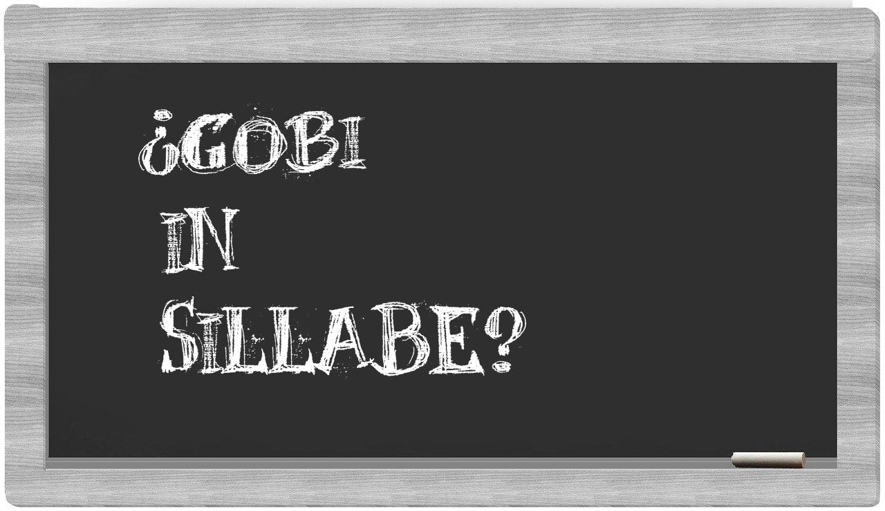 ¿Gobi en sílabas?