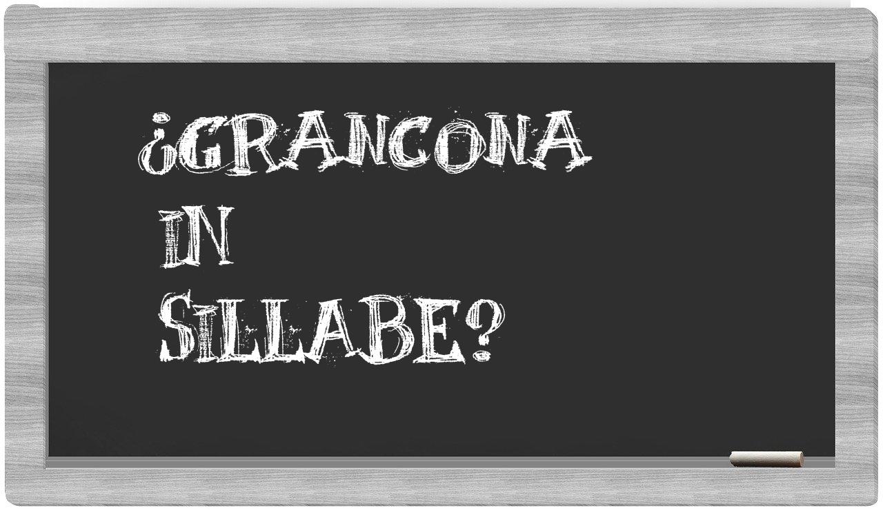 ¿Grancona en sílabas?