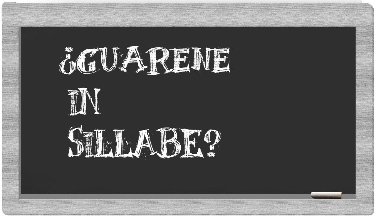 ¿Guarene en sílabas?