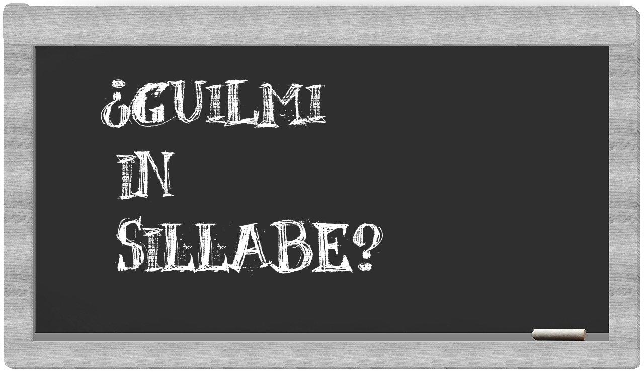 ¿Guilmi en sílabas?