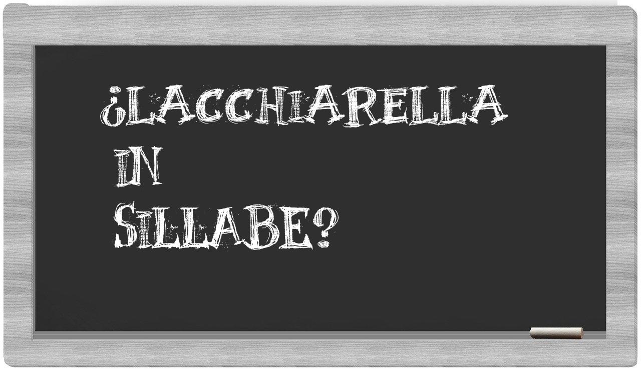 ¿Lacchiarella en sílabas?