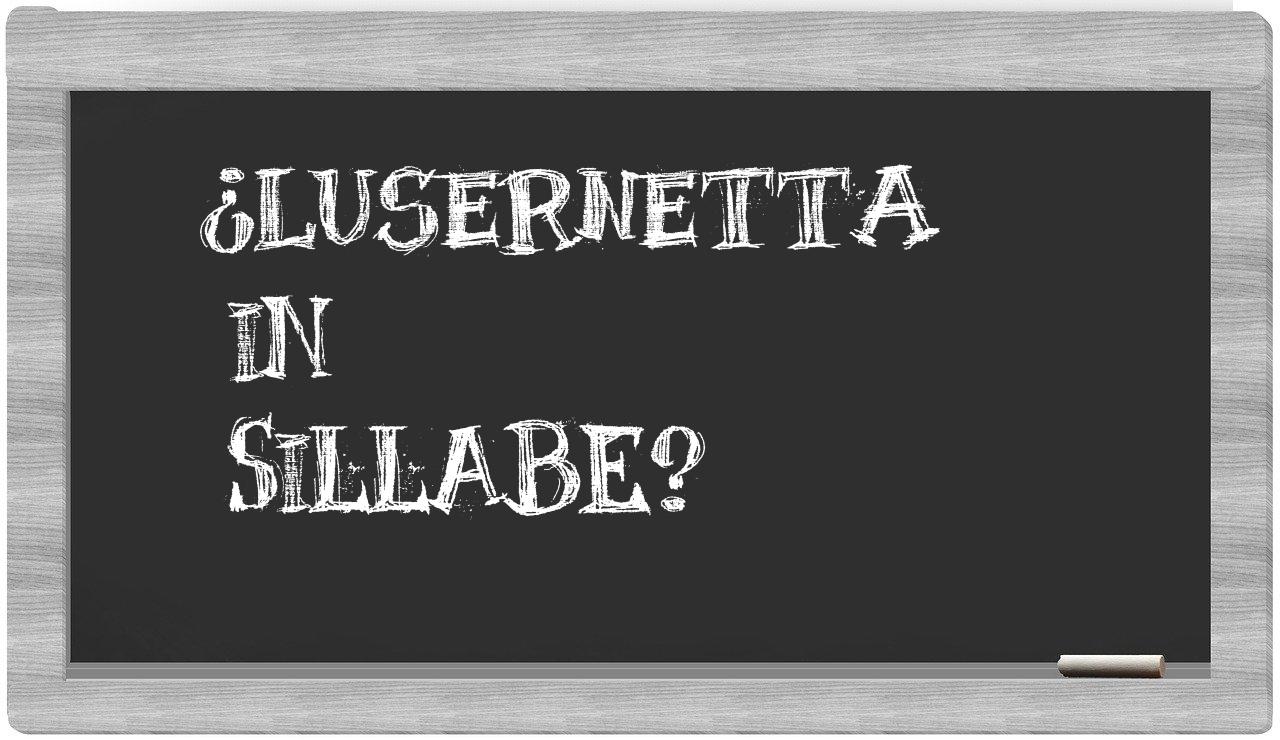 ¿Lusernetta en sílabas?