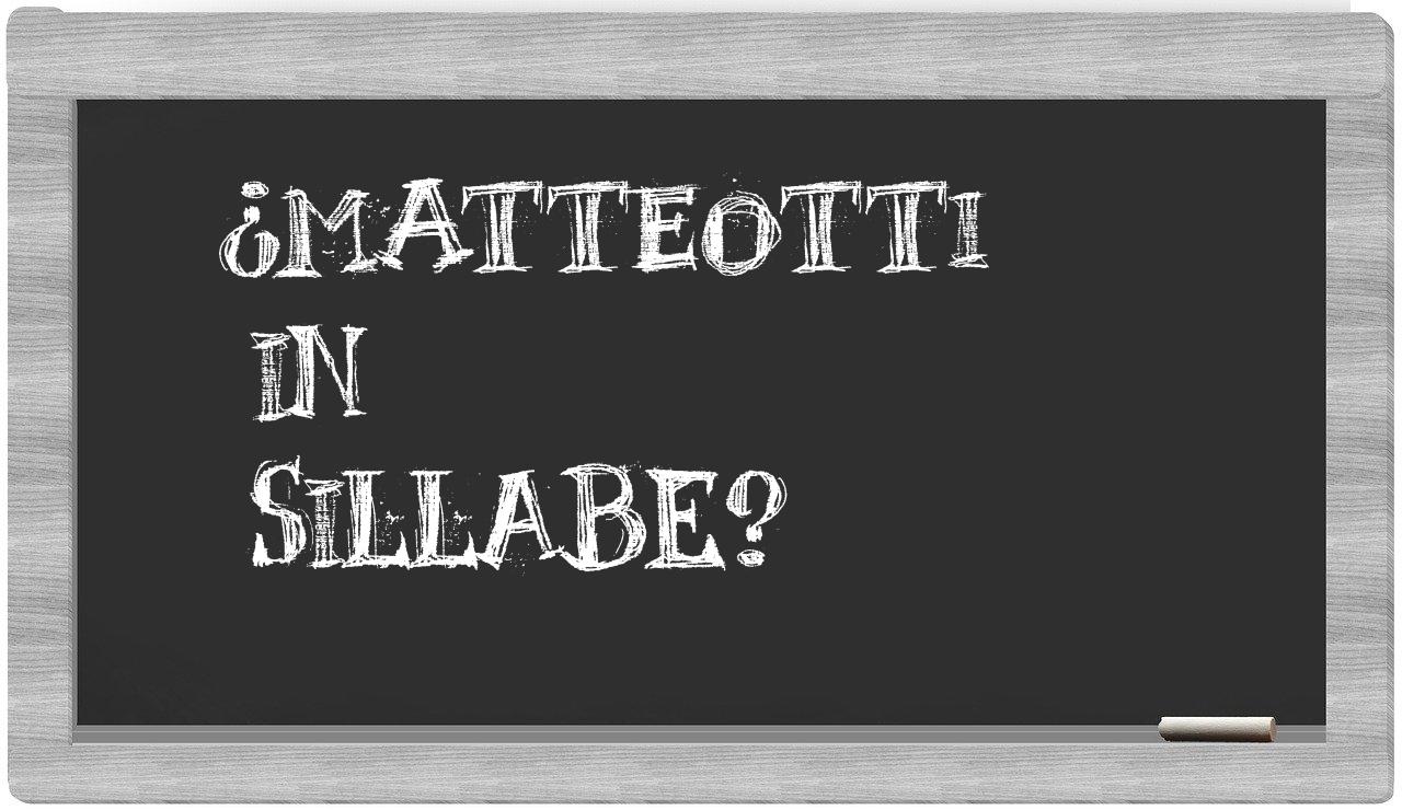 ¿Matteotti en sílabas?