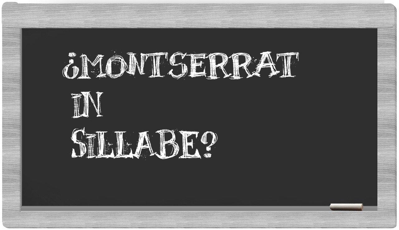 ¿Montserrat en sílabas?