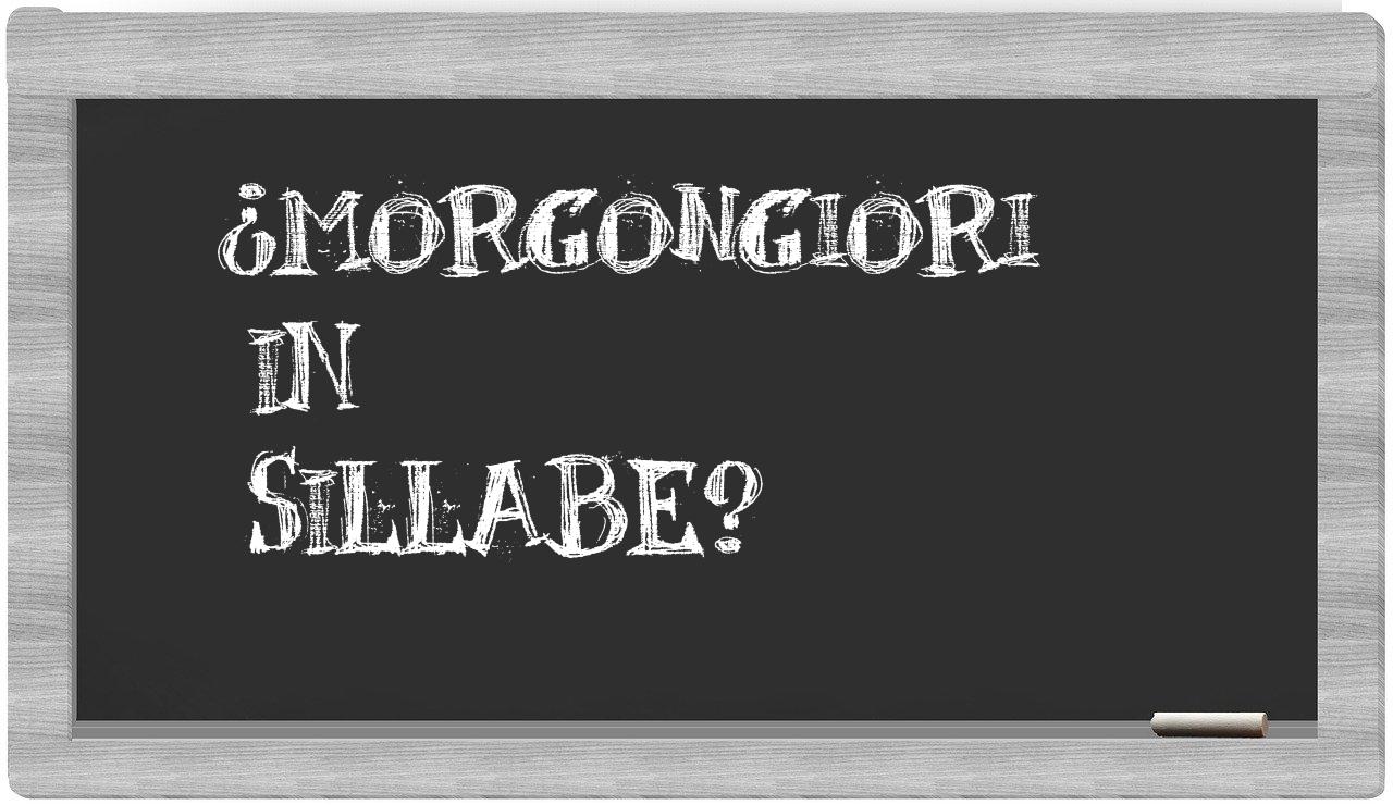 ¿Morgongiori en sílabas?
