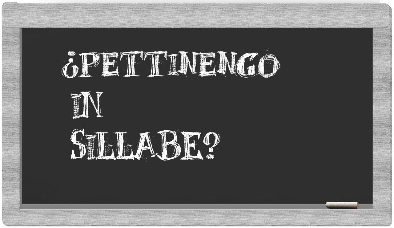 ¿Pettinengo en sílabas?