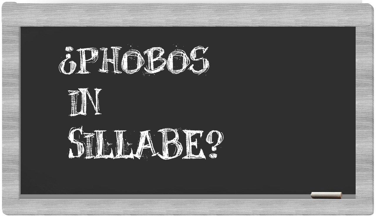 ¿Phobos en sílabas?
