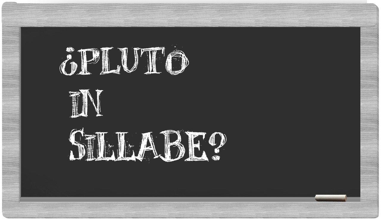 ¿Pluto en sílabas?