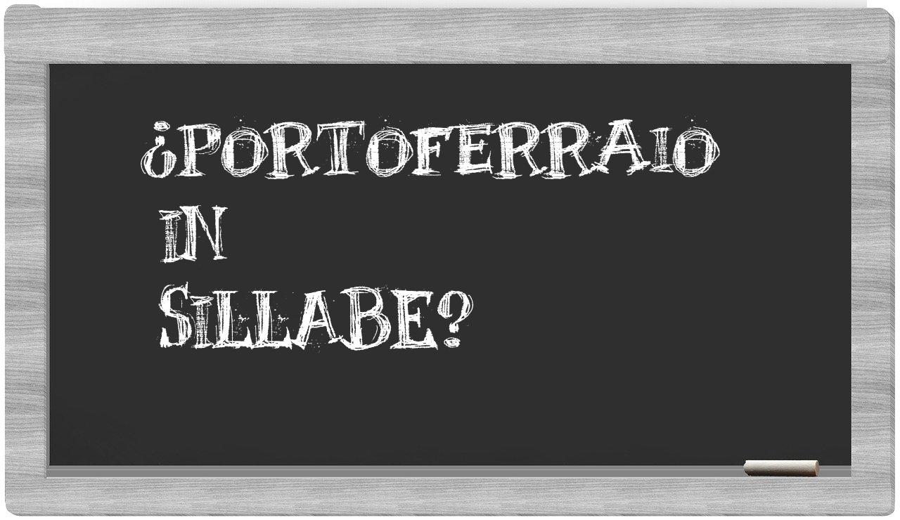 ¿Portoferraio en sílabas?