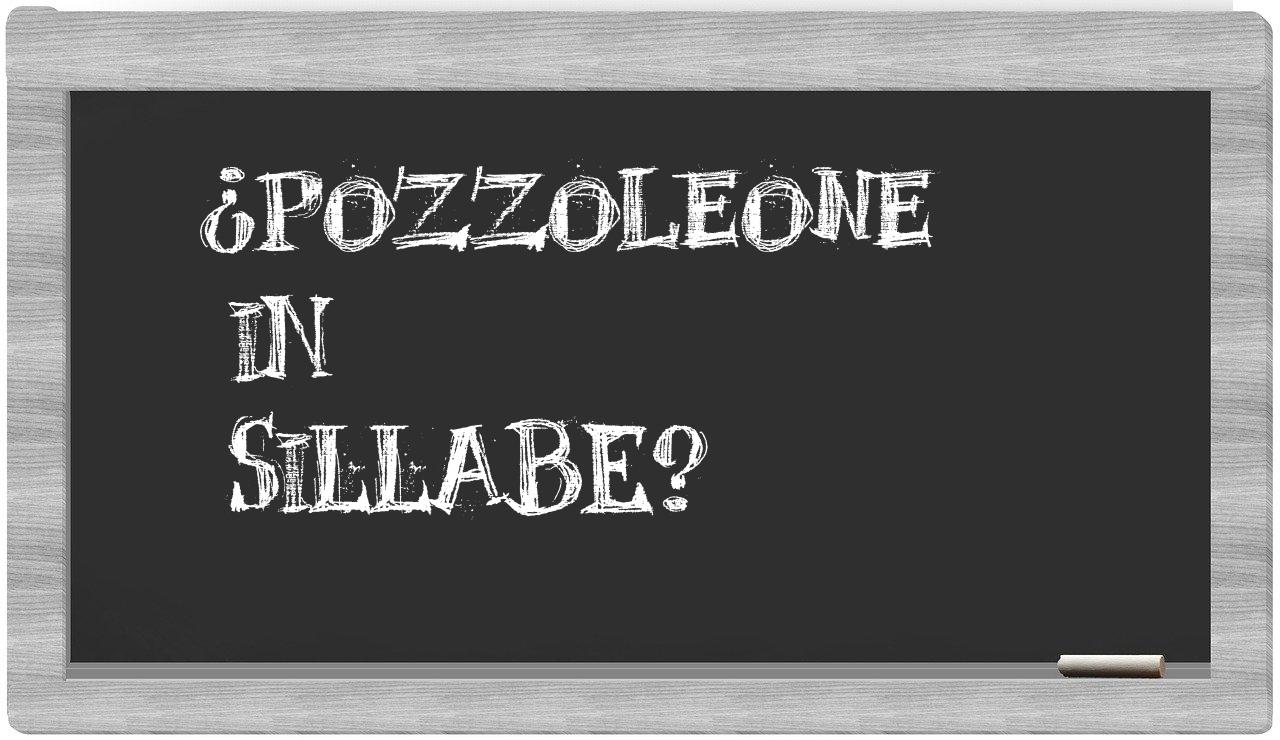 ¿Pozzoleone en sílabas?