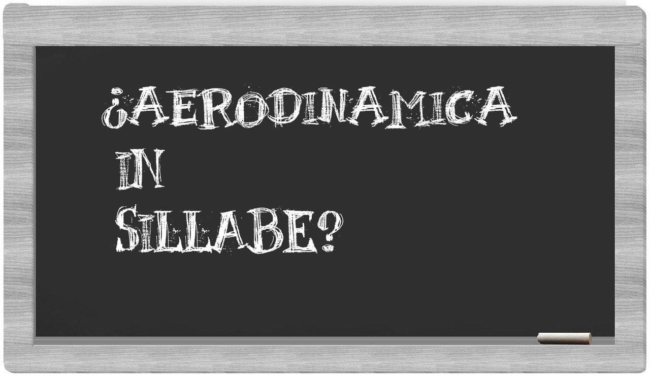 ¿aerodinamica en sílabas?