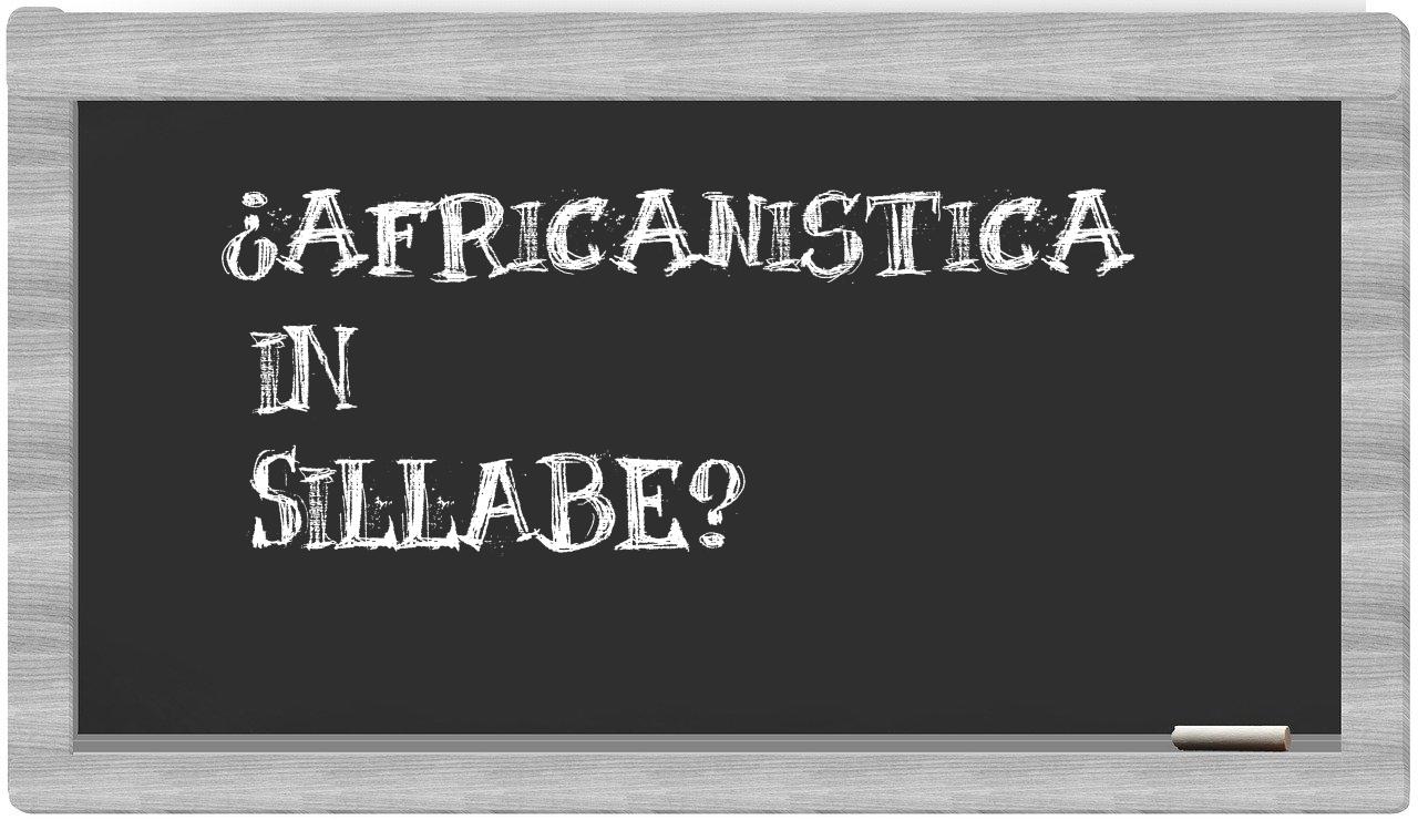 ¿africanistica en sílabas?