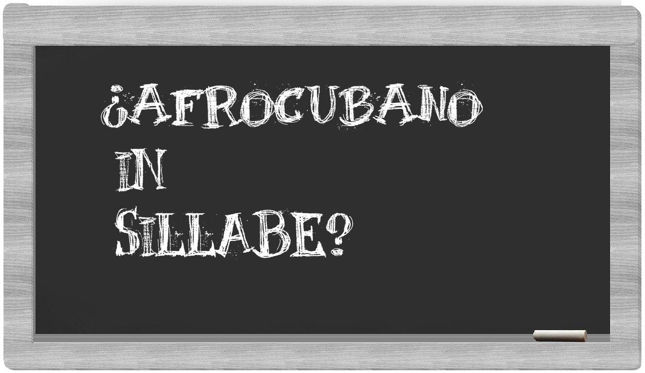 ¿afrocubano en sílabas?
