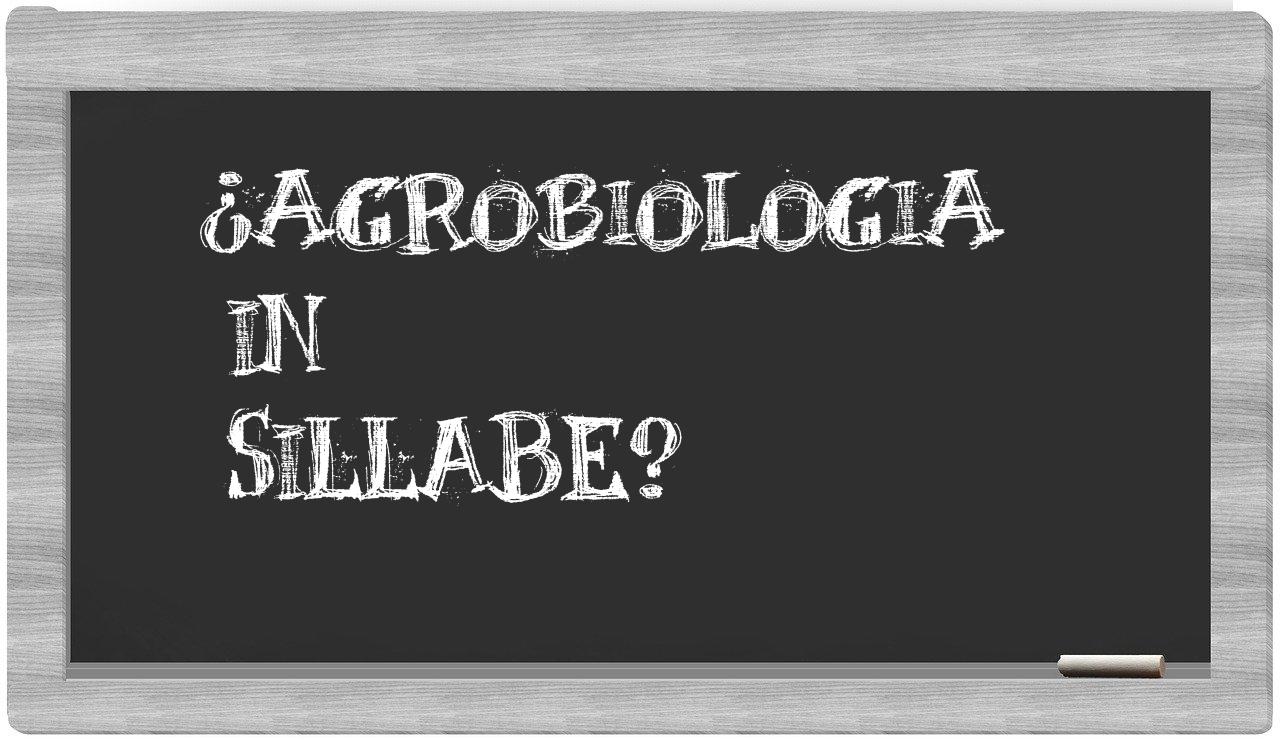 ¿agrobiologia en sílabas?