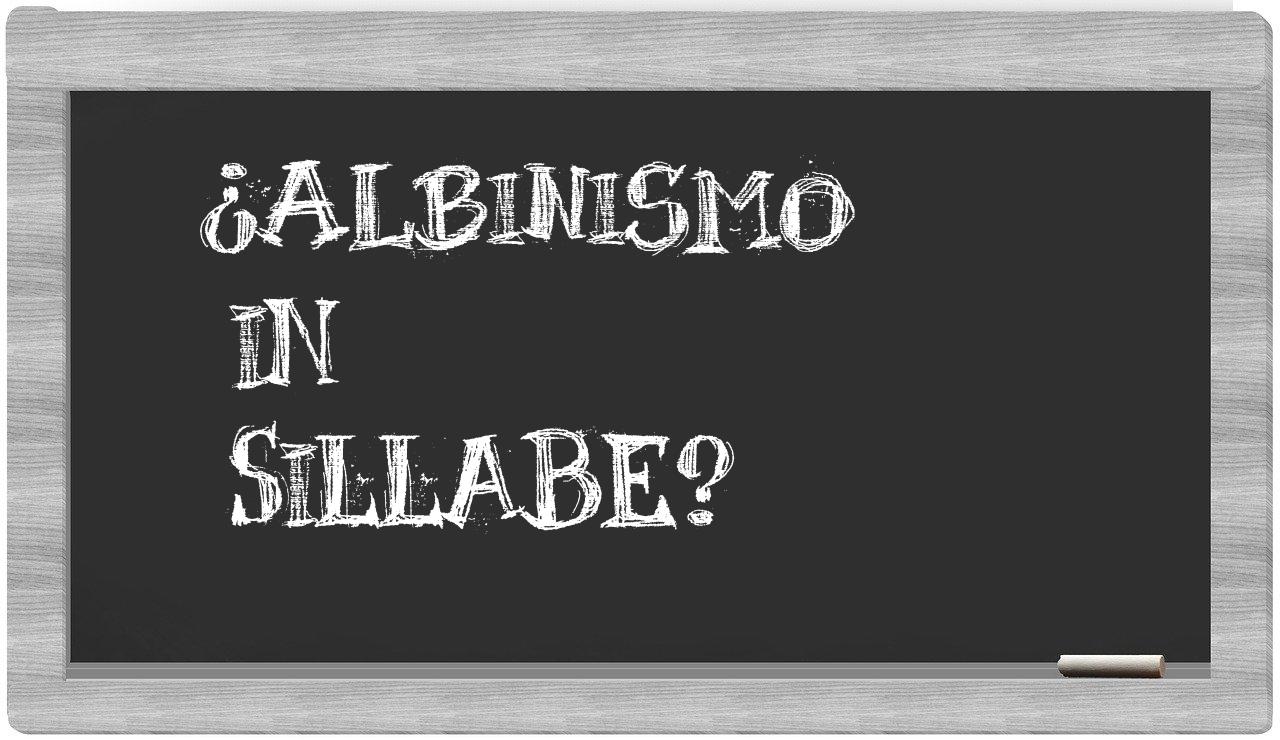 ¿albinismo en sílabas?