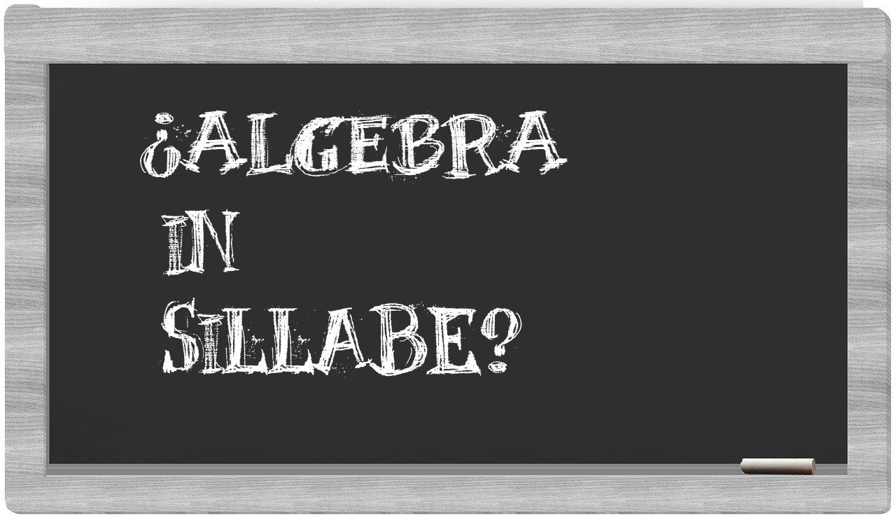 ¿algebra en sílabas?