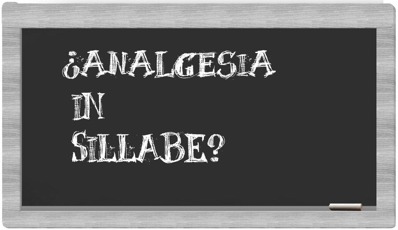 ¿analgesia en sílabas?