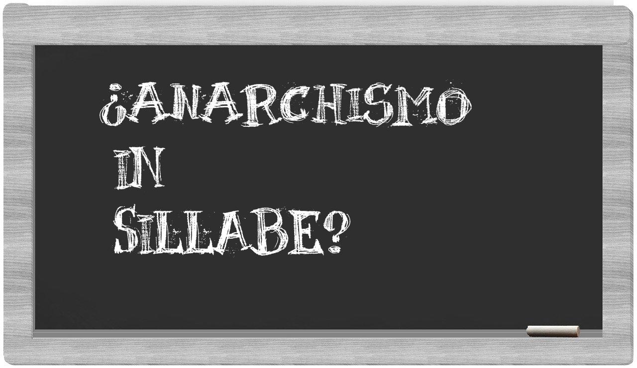 ¿anarchismo en sílabas?